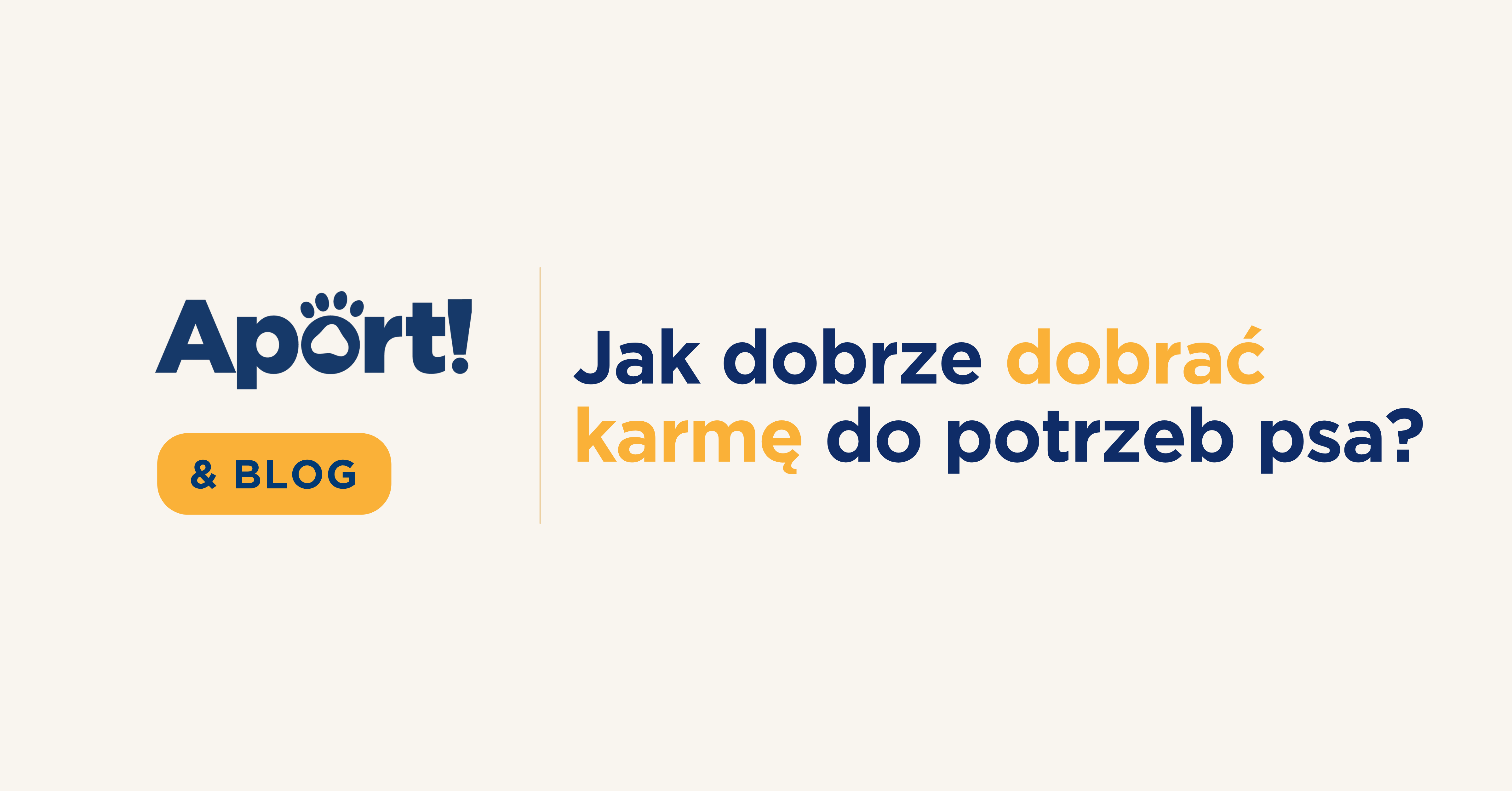 Jak dobrze dobrać karmę do potrzeb swojego psa?